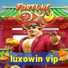 luxowin vip